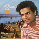 Suresh Wadkar - The Morning Sun - S/45 NLP 133 - Ghazals LP Vinyl Record