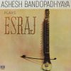 Ashesh Bandopadhyaya - Plays Esraj - SEMGE 11012