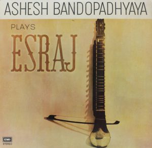 Ashesh Bandopadhyaya - Plays Esraj - SEMGE 11012