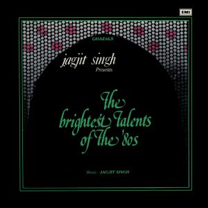 Jagjit Singh & Chitra Singh Presents - The Brightest Talents Of The ' 80s - ECSD 2892 - (Condition - 85-90%) - Cover Reprinted - LP Record