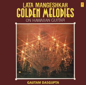 Gautam Dasgupta - Lata Mangeshkar - Golden Melodies - SNLP 5026 - (75-80%) - CR - Instrumental LP Vinyl