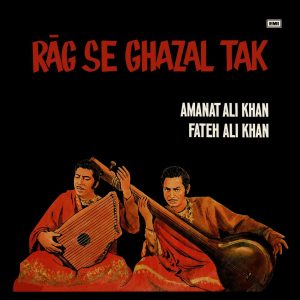 Amanat Ali Khan & Fateh Ali Khan - Rag Se Ghazal Tak - ECLP 14618