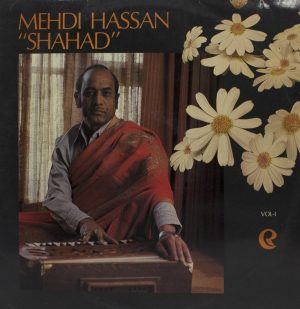 Mehdi Hassan - "Shahad" - Vol - I & II - IND 1159-60