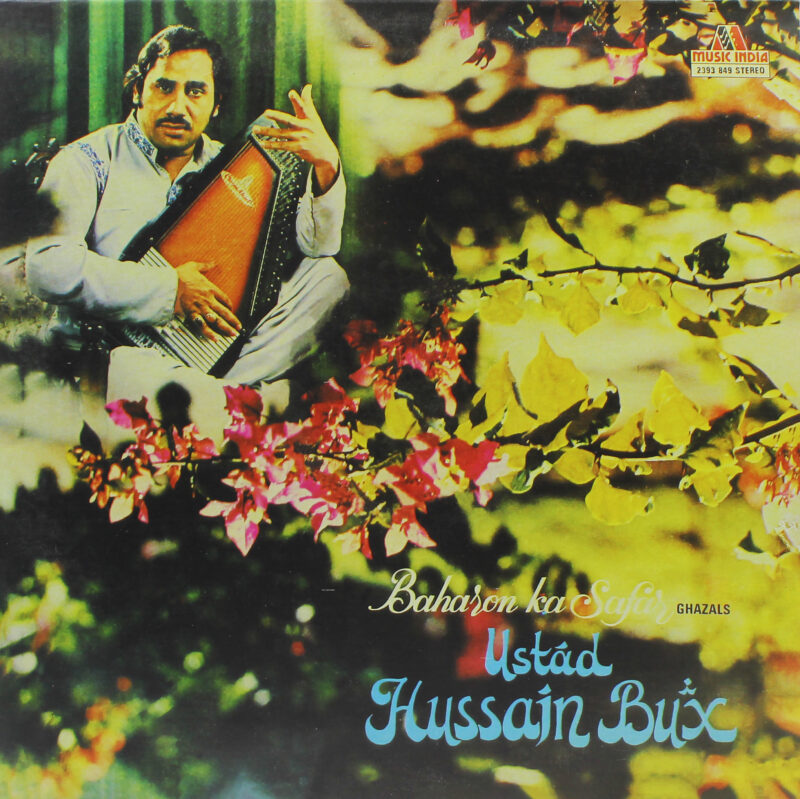 Hussain Bux – Baharon Ka Safar - 2393 849 – (Condition 90-95%) – Cover Reprinted - Ghazals LP Vinyl Record