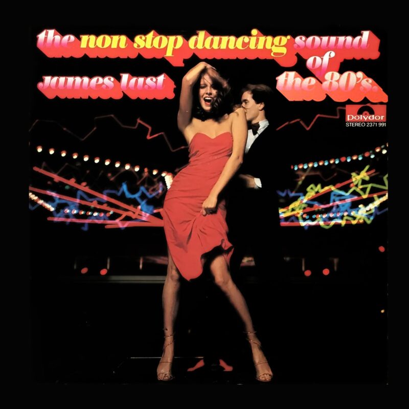 James Last - The Non Stop Dancing Sound Of The 80's - 2371 991 - (80-85%) - CR - English LP Vinyl