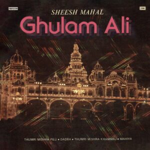Ghulam Ali - Sheesh Mahal - ECSD 2929 – Cover Reprinted - Ghazals LP Vinyl Record