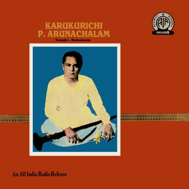 Karukurichi P. Arunachalam - Carnatic-Nadaswaram - (A.I.R) - ECLP 40555 - Cover Reprinted - Indian Classical Instrumental LP Vinyl Record