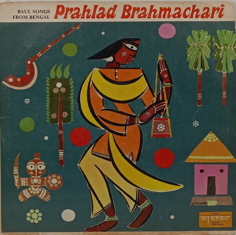 Prahlad Brahmachari - Baul Songs From Bengal - S/MOCE 2007 - Bengali LP Vinyl