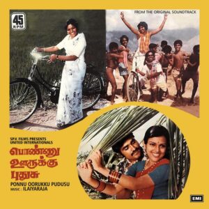 Ilaiyaraja - Ponnu Oorukku Pudusu - 45GELP 2017 - (75-80%) - CR - Tamil LP Vinyl