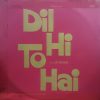 Dil Hi To Hai – ECLP 5421 - Bollywood LP Vinyl Record