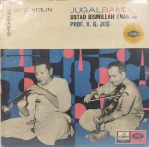 Bismillah Khan And V G Jog – Jugal Bandi - EASD 1299 - HRL - (90-95%) - Indian Classical Instrumental LP Vinyl Record