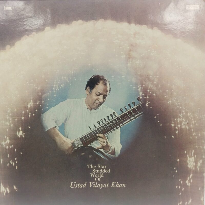 Vilayat Khan - The Star Studded World Of - ECSD 2772 – Indian Classical Instrumental LP Vinyl Record Vilayat Khan - The Star Studded World Of - ECSD 2772 – Indian Classical Instrumental LP Vinyl Record