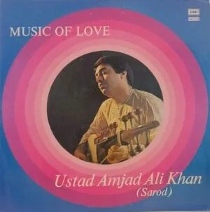 Amjad Ali Khan - Music Of Love - ECSD 2801 - LP Record