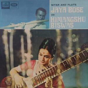 Jaya Bose & Himangshu Biswas - Sitar & Flute - ECLP 2372 - (90-95%) - Indian Classical Instrumental LP Vinyl Record