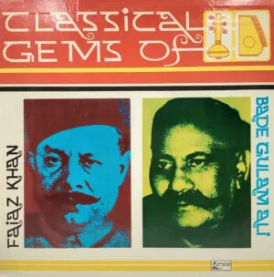 Faiaz Khan & Bade Gulam Ali - Classical Gems of - 1411 0001 - CR - (90-95%) - LP Vinyl