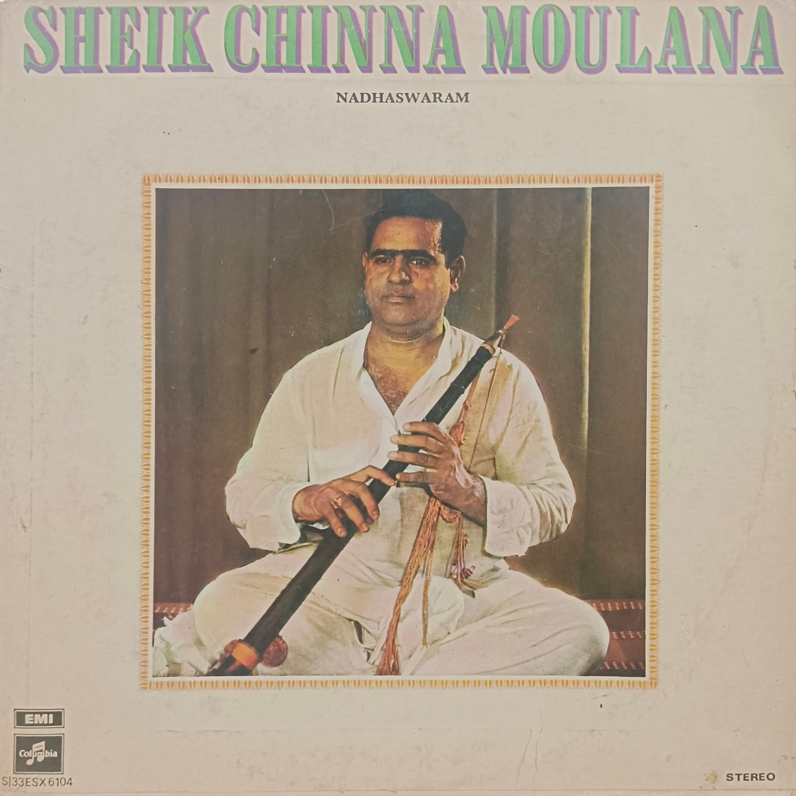Sheik Chinna Moulana - Nadhaswaram - S/33ESX 6104 - (85-90%) - Indian Instrumental Vocal LP Vinyl Sheik Chinna Moulana - Nadhaswaram - S/33ESX 6104 - (85-90%) - Indian Instrumental Vocal LP Vinyl