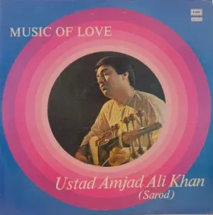 Amjad Ali Khan - Music Of Love - ECSD 2801 - (90-95%) - Indian Classical Instrumental LP Record
